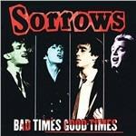 Bad Times Good Times - Vinile LP di Sorrows
