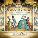 Comédie et tragédie - CD Audio di Jean-Baptiste Lully,Marin Marais,Jean-Féry Rebel,Tempesta di Mare