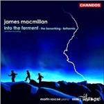 Into the Ferment - CD Audio di James MacMillan