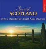 Spirit of Scotland. Musiche orchestrali ispirate alla Scozia - CD Audio di Hector Berlioz,Giuseppe Verdi,Felix Mendelssohn-Bartholdy,Malcolm Arnold,Hamish MacCunn