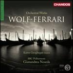 Opere orchestrali - CD Audio di Ermanno Wolf-Ferrari,BBC Philharmonic Orchestra,Gianandrea Noseda,Karen Geoghegan