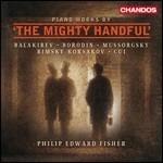 The Mighty Handful. Musica russa per pianoforte - CD Audio di Philip Edward Fisher