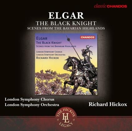 The Black Knight-Bavarian Highland - CD Audio di Edward Elgar,Richard Hickox,London Symphony Orchestra