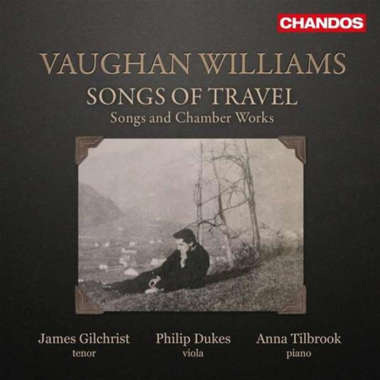 Songs Of Travel - CD Audio di Ralph Vaughan Williams,James Gilchrist