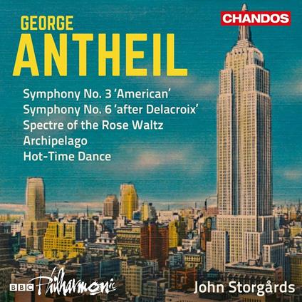 Sinfonie n.3, n.6 - Archipelago - CD Audio di George Antheil,BBC Philharmonic Orchestra