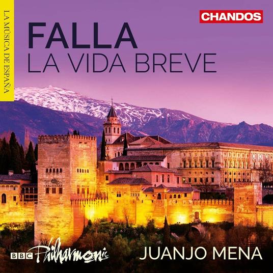 La Vida Breve - CD Audio di Manuel De Falla,BBC Philharmonic Orchestra,Juanjo Mena