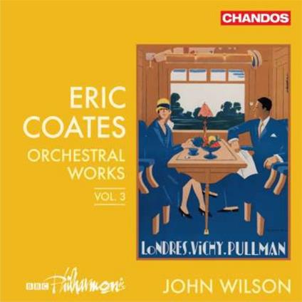 Orchestral Works Vol. 3 - CD Audio di Eric Coates,BBC Philharmonic Orchestra