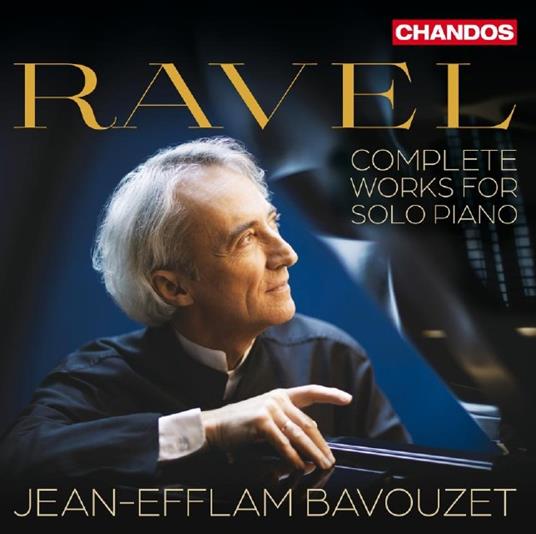 Complete Works For Solo Piano - CD Audio di Maurice Ravel,Jean-Efflam Bavouzet
