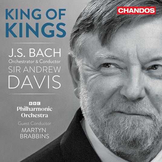 King Of Kings - Bach Orchestral Transcriptions - CD Audio di Andrew Davis,BBC Philharmonic Orchestra