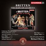 The Rape of Lucretia - CD Audio di Benjamin Britten,Richard Hickox,Catherine Pierard,Jean Rigby