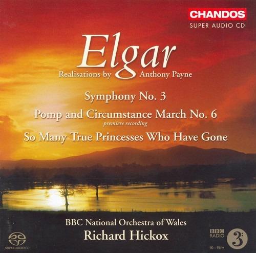 Sinfonia n.3 - So Many True Princesses Who Have Gone - SuperAudio CD ibrido di Edward Elgar,Richard Hickox,BBC National Orchestra of Wales