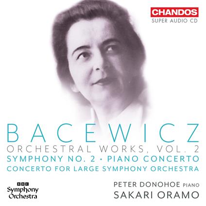 Orchestral Works Vol. 2 - CD Audio di Sakari Oramo,BBC Symphony Orchestra,Grazyna Bacewicz