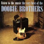 Listen to the Music: The Very Best of - CD Audio di Doobie Brothers