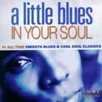 A Little Blues In Your Soul (2 Cd)