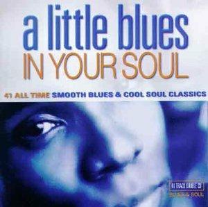 A Little Blues In Your Soul (2 Cd) - CD Audio