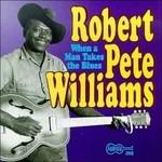 Vol.2. When a Man Takes the Blues - CD Audio di Robert Pete Williams