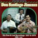 His First and Last Recordings 1937-1979 - CD Audio di Don Santiago Jimenez Sr.