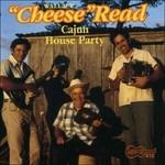 Cajun House Party - CD Audio di Wallace Cheese Read