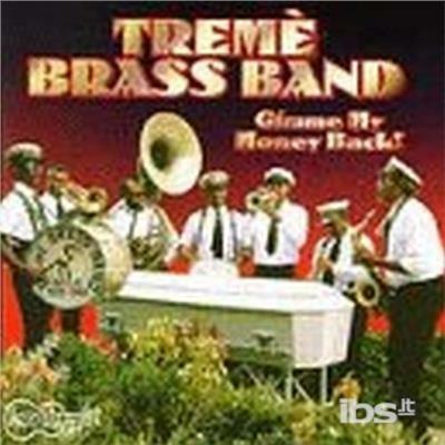 Gimme My Money Back - CD Audio di Treme Brass Band