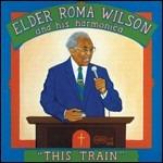 This Train - CD Audio di Elder Roma Wilson
