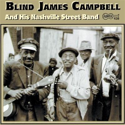 And His Nashville Street Band - CD Audio di Blind James Campbell