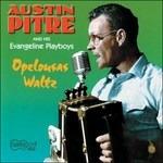 Opelousas Waltz - CD Audio di Austin Pitre & the Evangeline Playboys