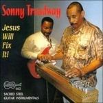 Jesus Will Fix it - CD Audio di Sonny Treadway