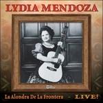 La Alondra De La Frontera. Live! - CD Audio di Lydia Mendoza