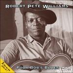 Poor Bob's Blues - CD Audio di Robert Pete Williams