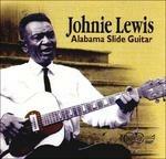 Alabama Slide Guitar - CD Audio di Johnie Lewis