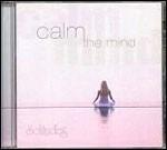Calm the Mind - CD Audio di Daniel May