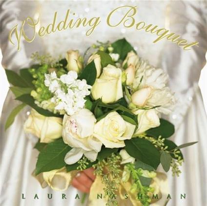 Wedding Bouguet - CD Audio di Laura Nashman