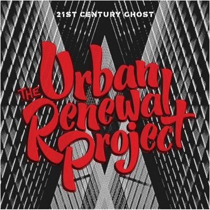 21st Century Ghost - CD Audio di Urban Renewal Project