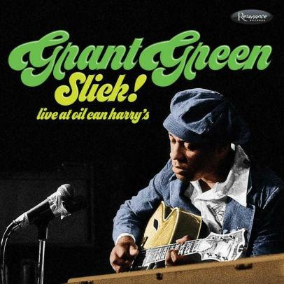 Slick! Live at Oil Can Harry's - CD Audio di Grant Green