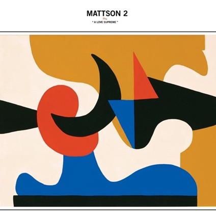 Play a Love Supreme - Vinile LP di Mattson 2