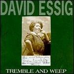 Tremble and Weep - CD Audio di David Essig
