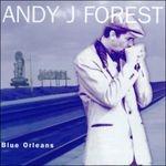 Blue Orleans - CD Audio di Andy J. Forest
