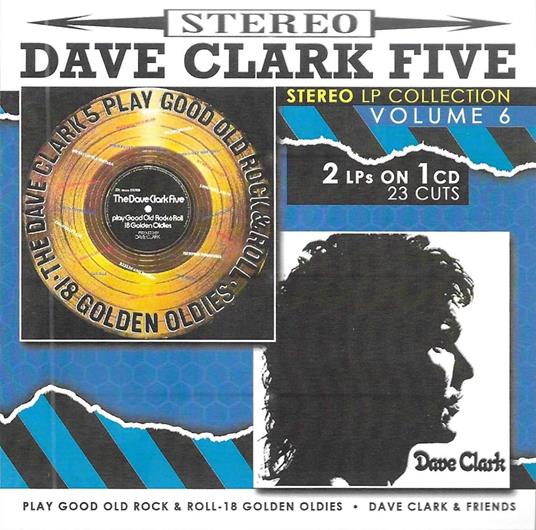 Stereo Lp Collection Vol. 6-2 Lps On 1 Cd-23 Cuts-1St Time Stereo - CD Audio di Dave Clark Five