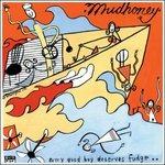 Every Good Boy Deserves Fudge - CD Audio di Mudhoney