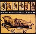 Scraps at Midnight - CD Audio di Mark Lanegan