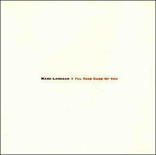 I'll Take Care of You - CD Audio di Mark Lanegan