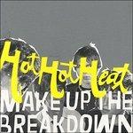 Make Up the Breakdown - CD Audio di Hot Hot Heat