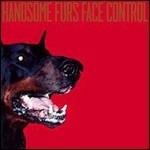Face Control - CD Audio di Handsome Furs