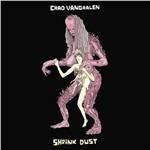 Shrink Dust - Vinile LP di Chad VanGaalen