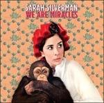 We Are Miracles ( + mp3) - Vinile LP di Sarah Silverman