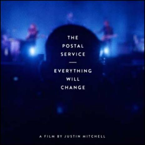 The Postal Service. Everything Will Change (Blu-ray) - Blu-ray di Postal Service