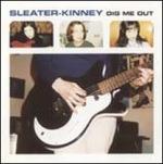 Dig Me Out - Vinile LP di Sleater-Kinney