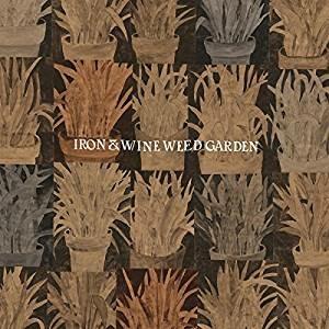 Weed Garden - CD Audio di Iron & Wine