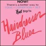 Haidresser Blues - Vinile LP di Hunx