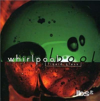 Liquid Glass - CD Audio di Whirpool